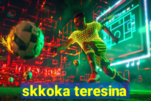 skkoka teresina